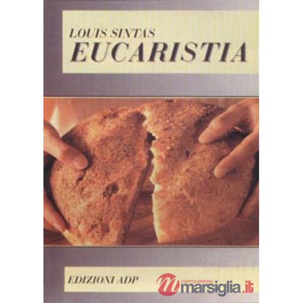 Eucaristia. La vita dei cristiani: sacramento di Dio
