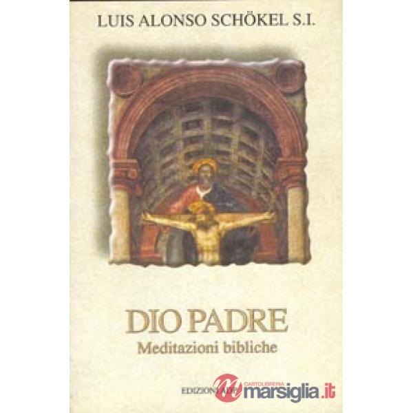 Dio padre. Meditazioni bibliche