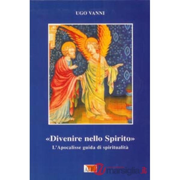 Divenire nello Spirito. L'Apocalisse. Guida di spiritualità