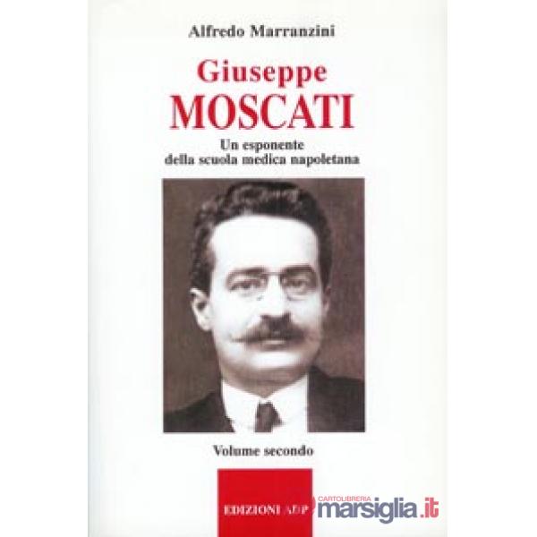 Giuseppe Moscati. Vol. 2: Esponente della scuola medica napoletana