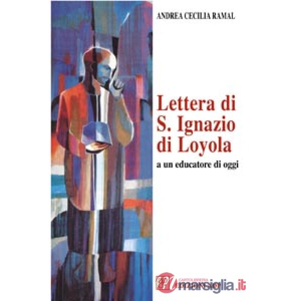 Lettera di s. Ignazio di Loyola ad un educatore di oggi