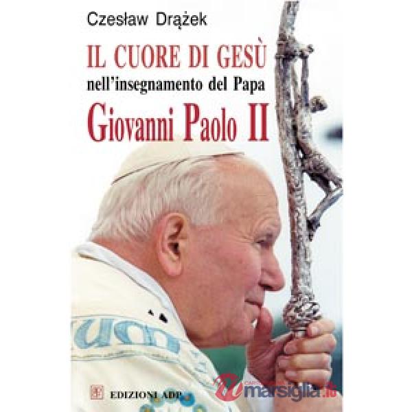 Cuore di Gesù nell'insegnamento del papa Giovanni Paolo II (Il)