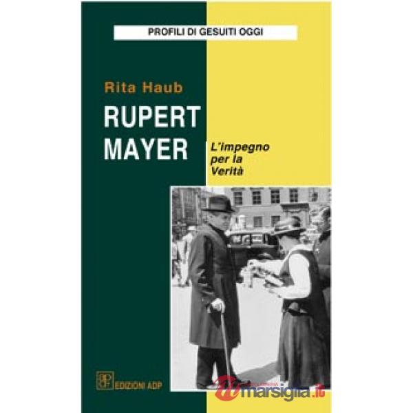 Rupert Mayer. L'impegno per la verità