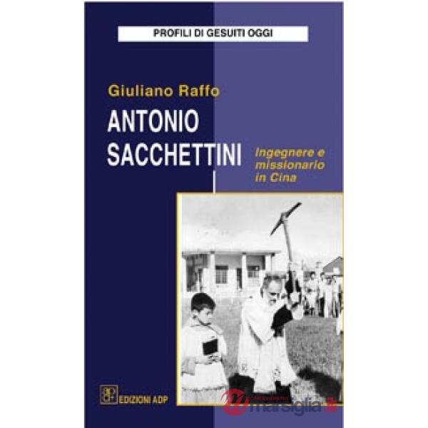 Antonio Sacchettini ingegnere e missionario in Cina