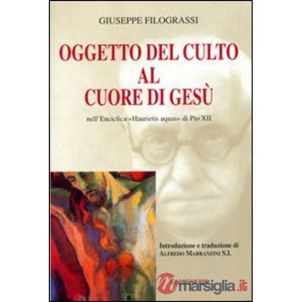 Oggetto del culto al cuore di Gesù nell'Enciclica "Haurietis Aquas" di Pio XII