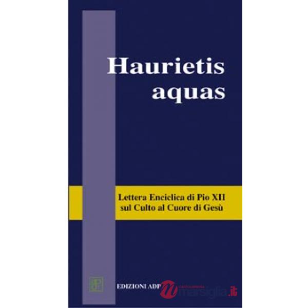 Haurietis aquas. Lettera enciclica sul culto al Cuore di Gesù