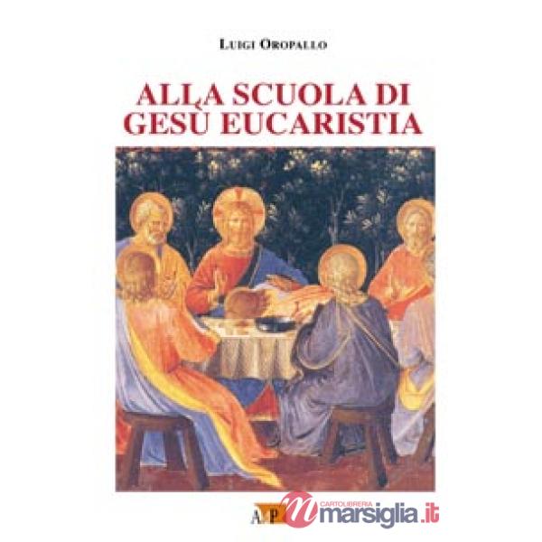 Alla scuola di Gesù eucaristia
