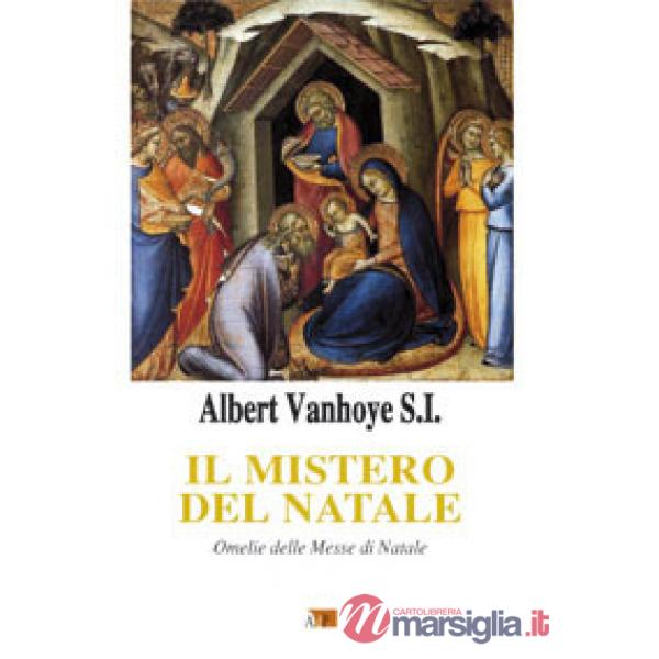 Mistero del Natale. Omelie delle messe di Natale (Il)