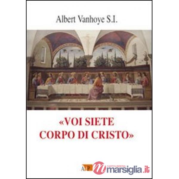«Voi siete corpo di Cristo»