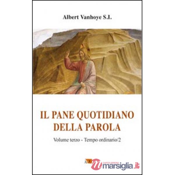 Pane quotidiano della parola (Il). Vol. 3: Tempo ordinario/2