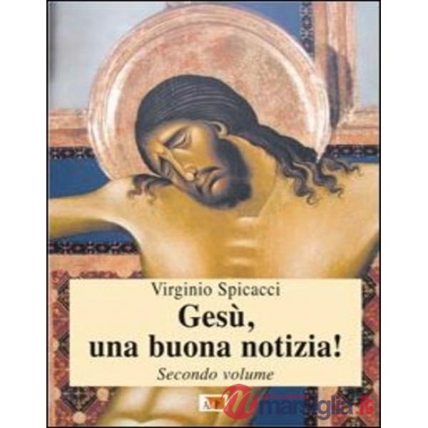 Gesù, una buona notizia!. Vol. 2