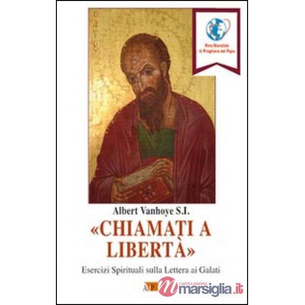 «Chiamati a libertà». Esercizi spirituali sulla Lettera ai Galati