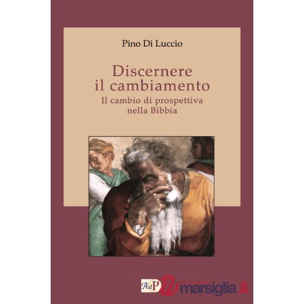 Discernere il cambiamento. Il cambio di prospettiva nella Bibbia