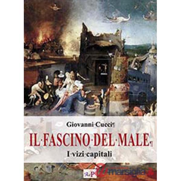 Fascino del male. I vizi capitali. Nuova ediz. (Il)