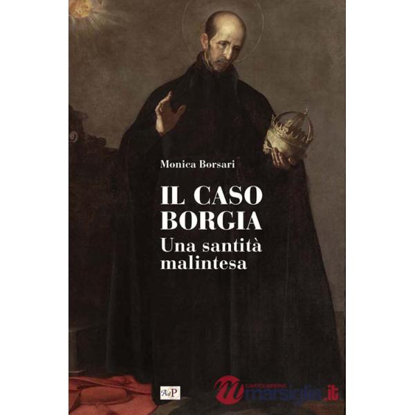 Caso Borgia. Una santità malintesa (Il)