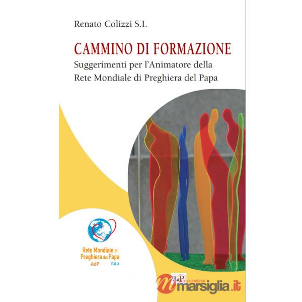 Cammino di formazione. Suggerimenti per l'animatore della rete mondiale di preghiera del Papa