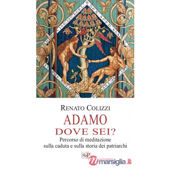 Adamo dove sei? Percorso di meditazione sulla caduta e sulla storia dei patriarchi