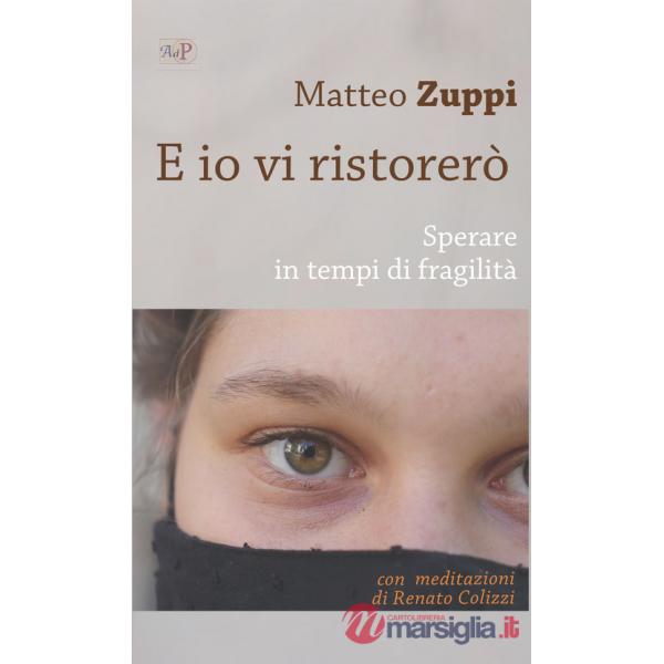 E io vi ristorerò. Sperare in tempi di fragilità