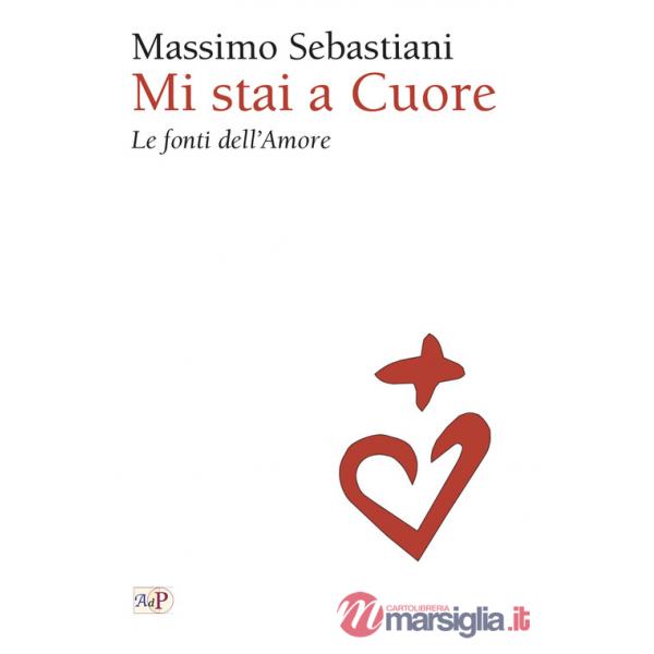 Mi stai a cuore. Le fonti dell'amore