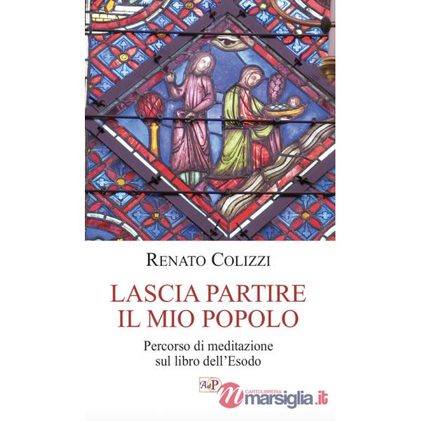 Lascia partire il mio popolo. Percorso di meditazione sul libro dell'Esodo
