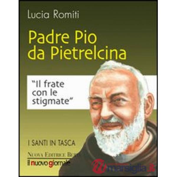 Padre Pio da Pietralcina. Il frate con le stigmate