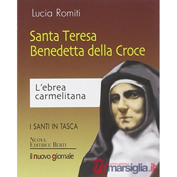 Santa Teresa Benedetta della Croce. L'ebrea carmelitana