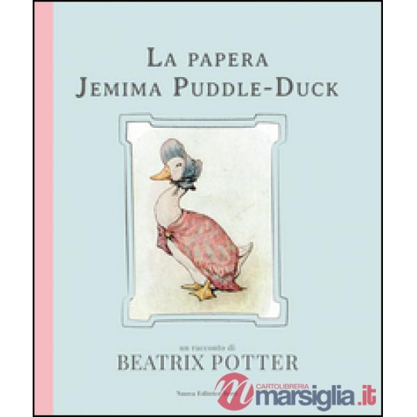 Papera Jemima Puddle-Duck. Ediz. illustrata (La)