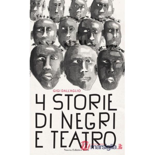 Quattro storie di negri e teatro