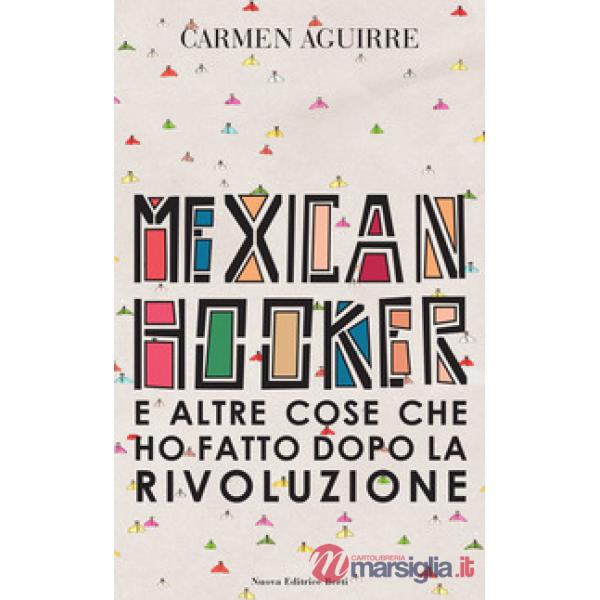 Mexican Hooker e altre cose che ho fatto dopo la rivoluzione