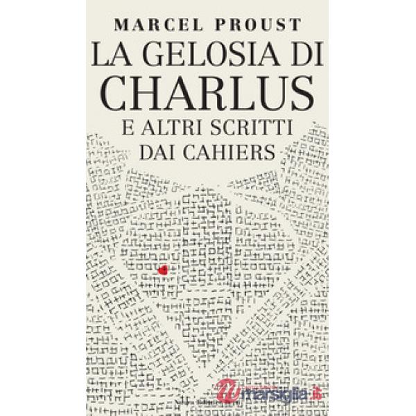 Gelosia di Charlus e altri scritti dai Cahiers (La)