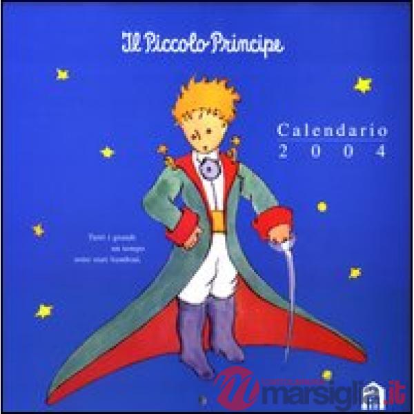 Piccolo Principe. Calendario 2004 (Il)