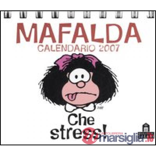 Che stress! Mafalda. Calendario da tavolo 2007