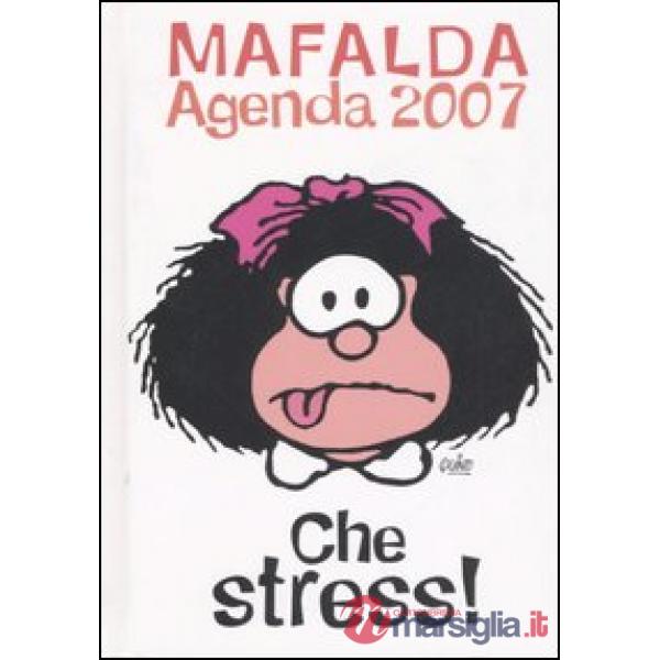Che stress! Mafalda. Agenda 2007