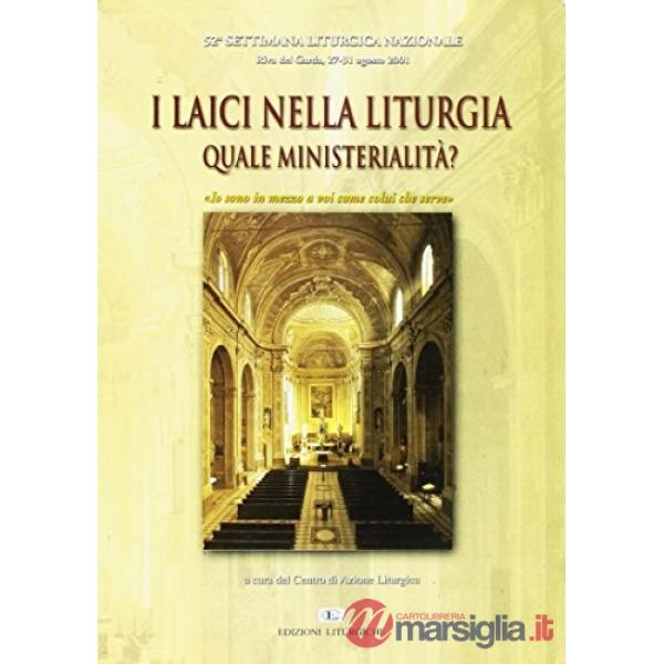 Laici nella liturgia: quale ministerialità? «Io sono in mezzo a voi come colui c