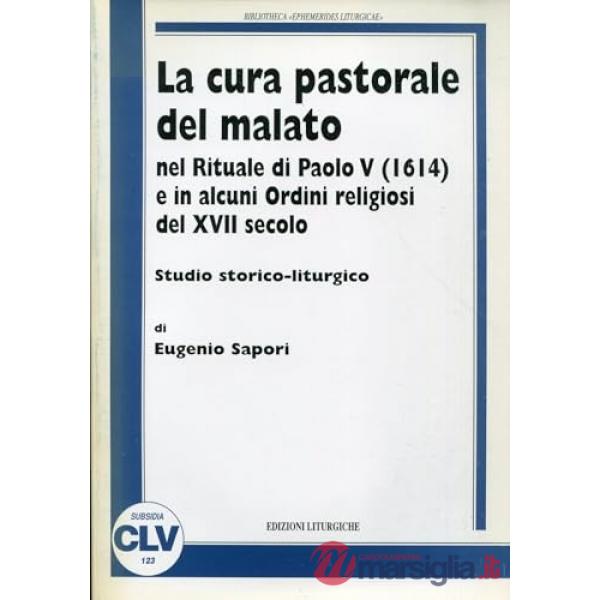 Cura pastorale del malato nel rituale di Paolo V (1614) e in alcuni ordini relig