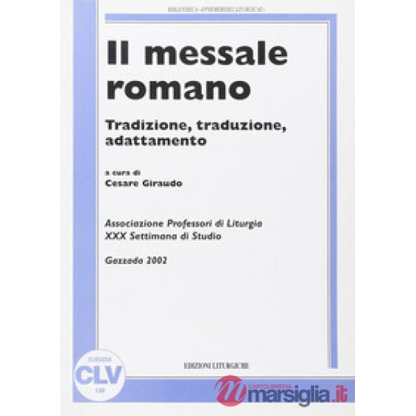 Messale romano. Tradizione, traduzione, adattamento (Il)