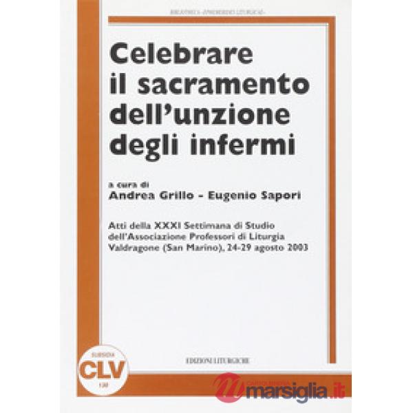 Celebrare il sacramento dell'unzione degli infermi