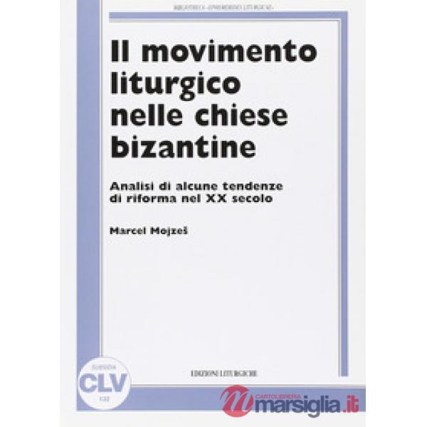 Movimento liturgico nelle chiese bizantine. Analisi di alcune tendenze di riform