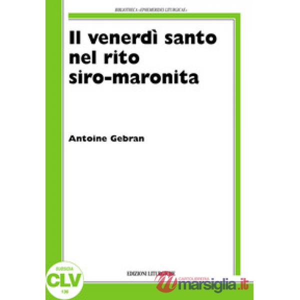 Venerdì santo nel rito siro-maronita (Il)