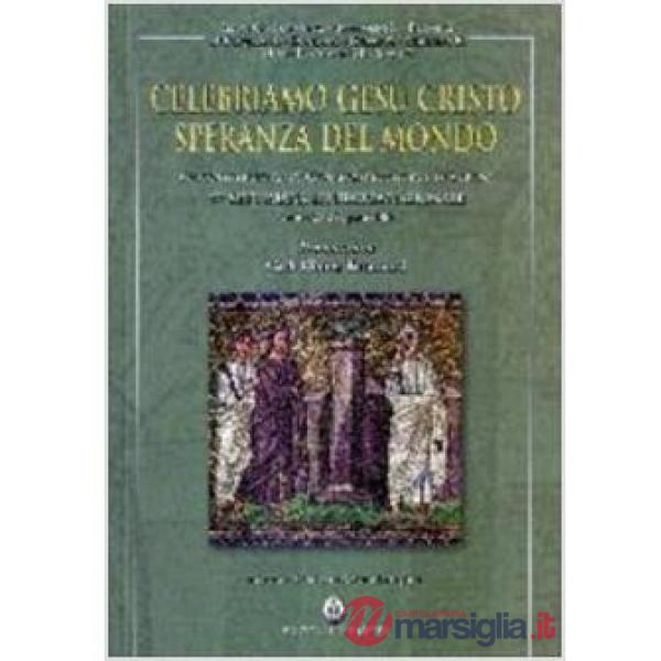 Celebriamo Gesù Cristo speranza del mondo