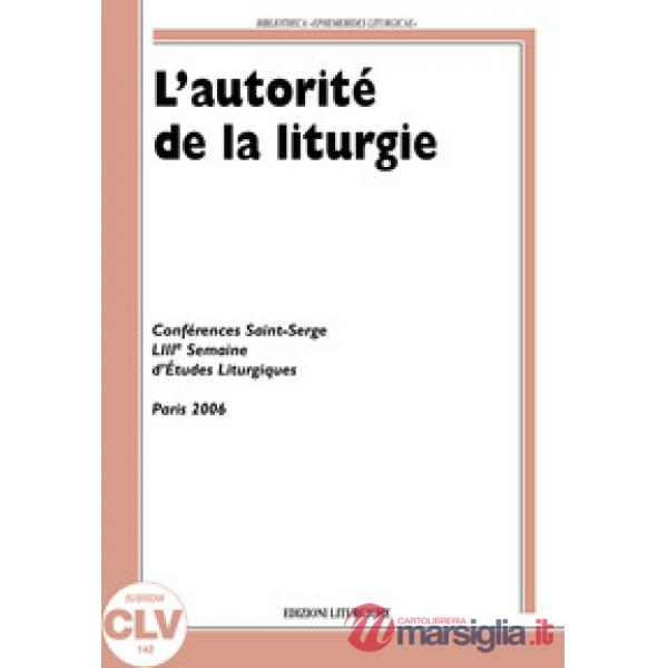 Autorité de la liturgie. Conférences Saint-Serge 53e Semaine d'études liturgique