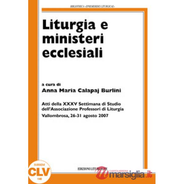 Liturgia e ministeri ecclesiali. Atti della XXXV settimana di studio (Vallombros