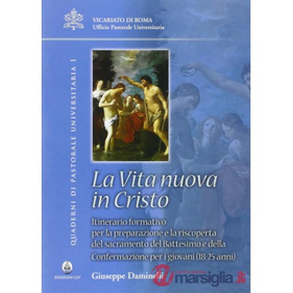 Vita nuova in Cristo. Itineratio formativo per la preparazione e la riscoperta d