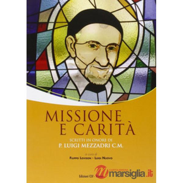 Missione e carità. Scritti in onore di P. Luigi Mezzadri C. M.