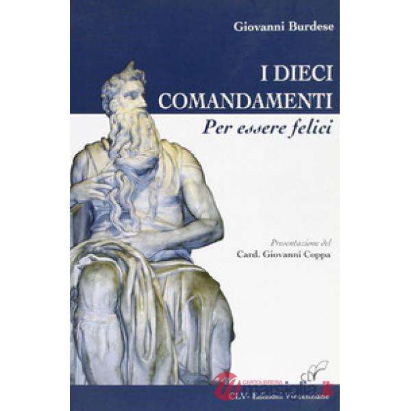 Dieci comandamenti per essere felice (I)