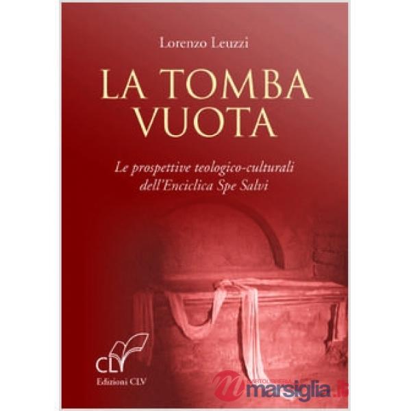 Tomba vuota. Le prospettive teologico-culturali dell'enciclica Spe salvi (La)