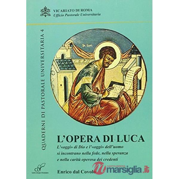 Opera di Luca. L'«oggi» di Dio e l'«oggi» dell'uomo si incontrano nella fede, ne