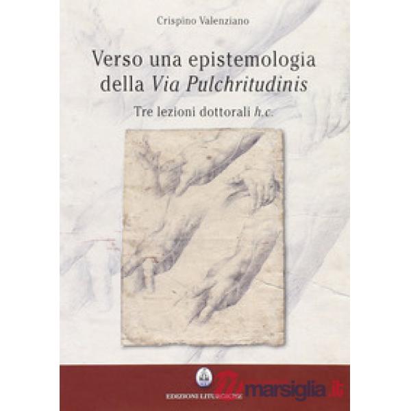 Verso una epistemologia della «Via pulchritudinis». Tre lezioni dottorali h. c.