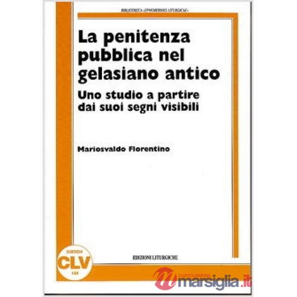 Penitenza pubblica nel gelasiano antico. Uno studio a partire dai suoi segni vis