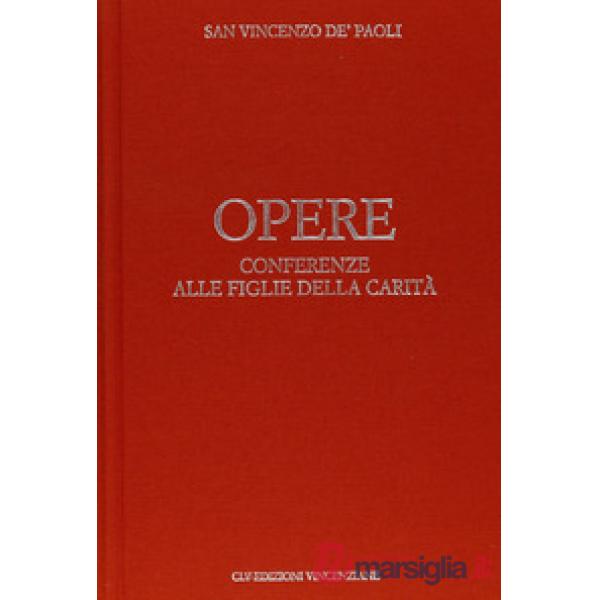 Opere. Vol. 9: Conferenze alla figlie della carità